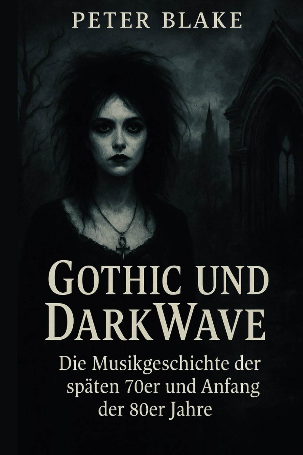 Gothic und DarkWave – Die Musikgeschichte der spaeten 70er und Anfang der 80er Jahre