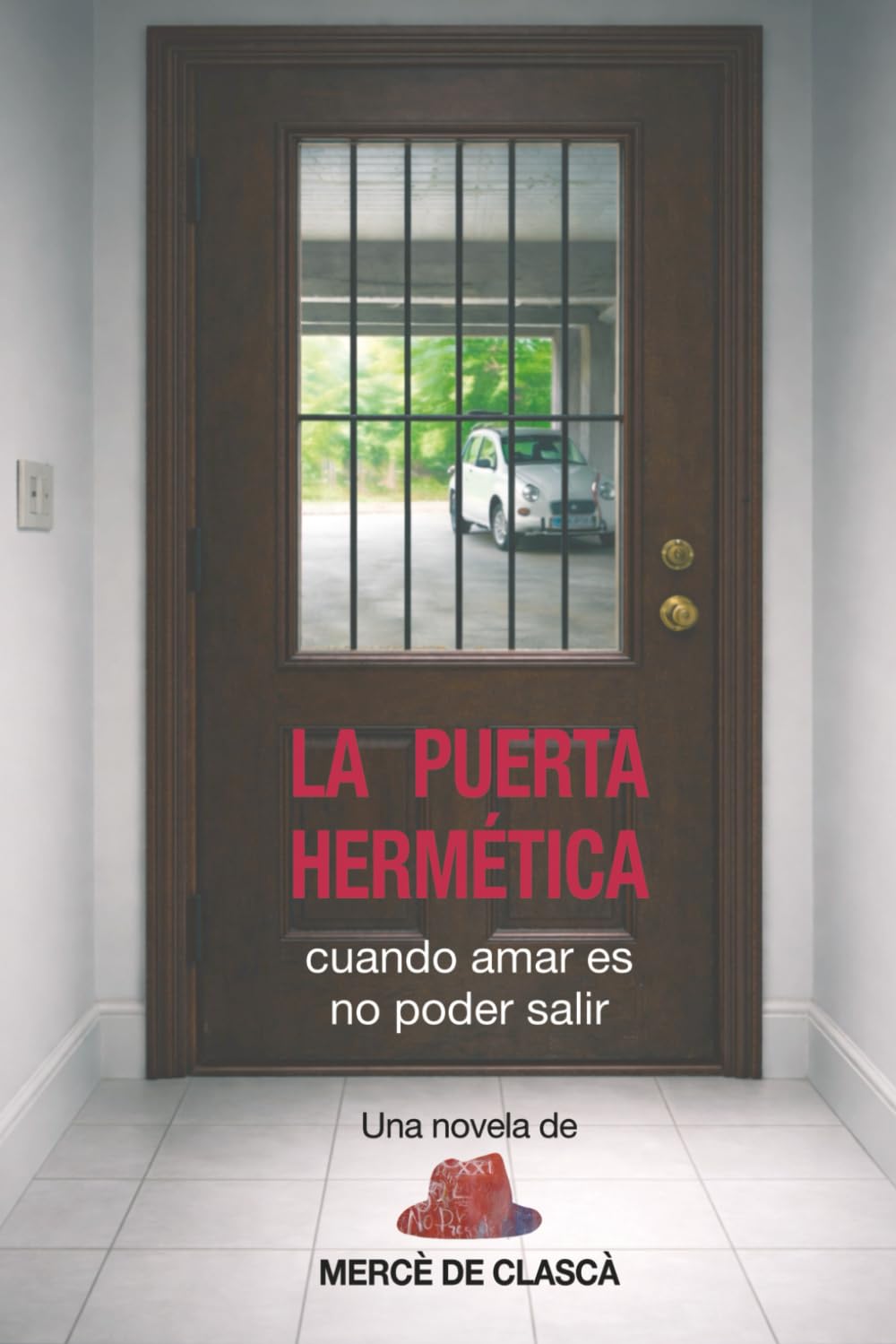 La puerta hermética: Una novela sobre cuando amar es no poder salir