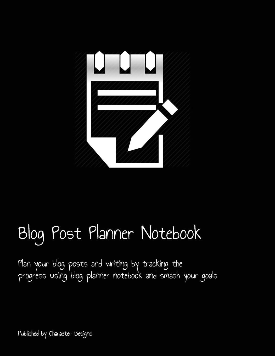 Blog Post Planner Notebook: Plan your blog posts and writing by tracking the progress using blog planner notebook and smash your goals