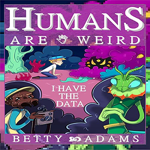 Humans Are Weird by Betty Adams episode artwork