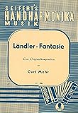  Ländler-Fantasie: Eine Originalkomposition. 2 diatonische Handharmonikas. Handharmonika I.