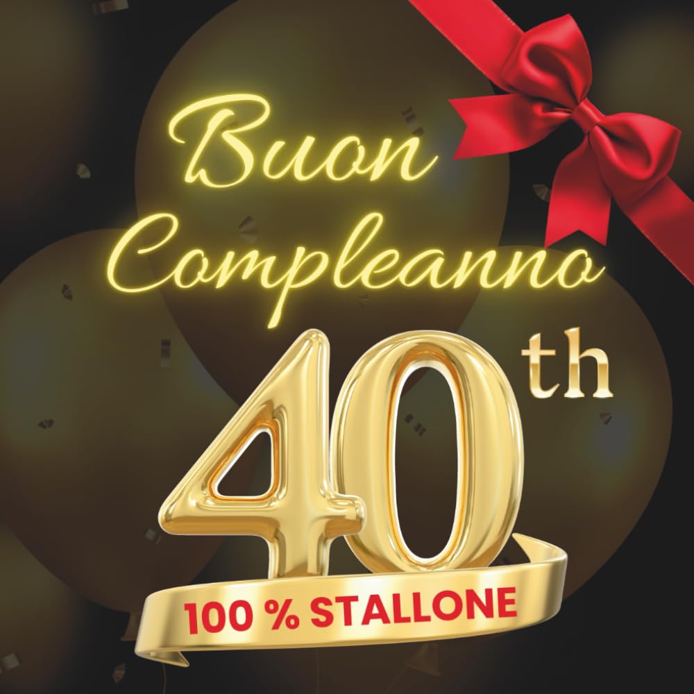 Buon 40° Compleanno 100 % STALLONE : Regalo Divertente per un Compleanno Speciale ! Libro Ospiti: Regalo Divertente per un Compleanno Speciale ! Libro degli Ospiti