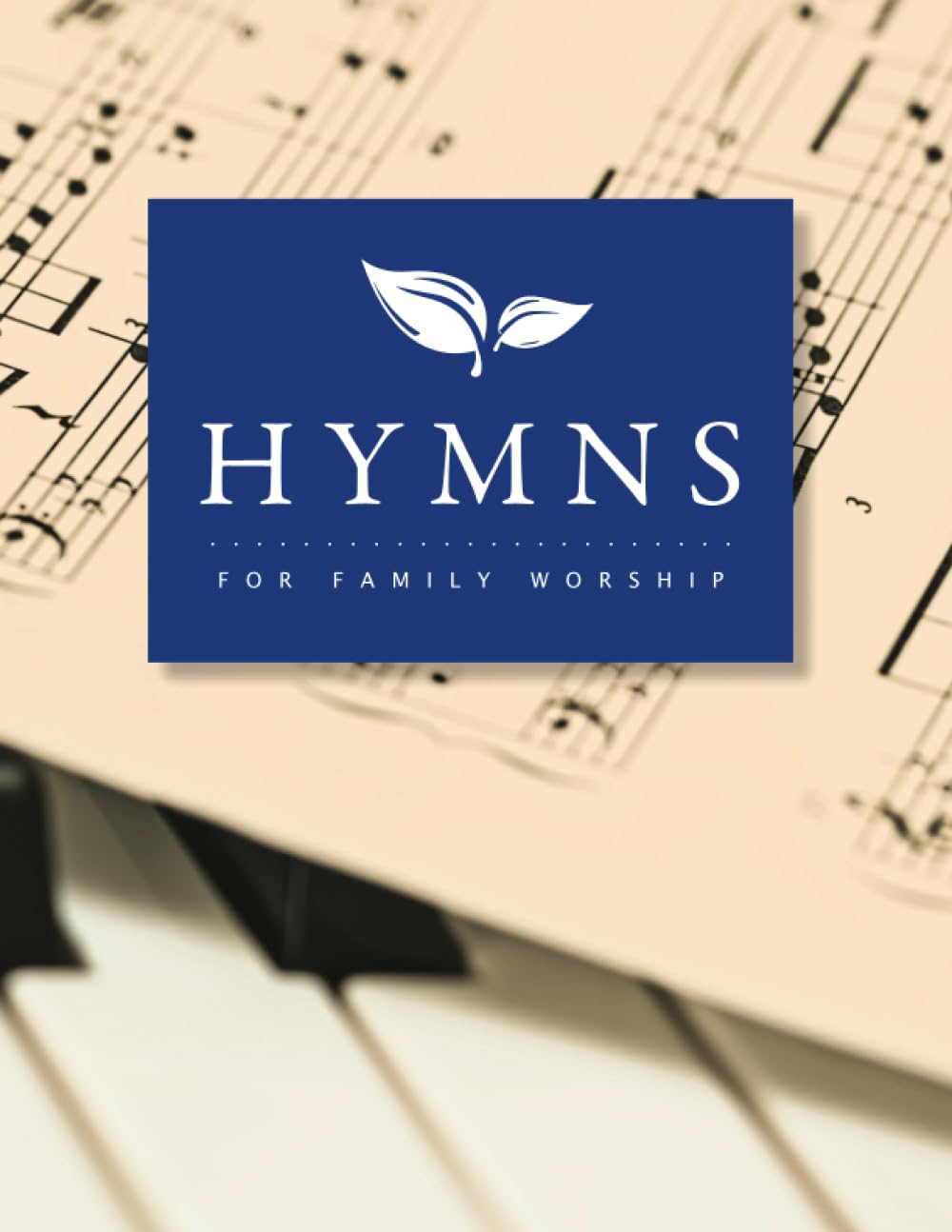 Hymns for Family Worship (Building Faith Families Series)