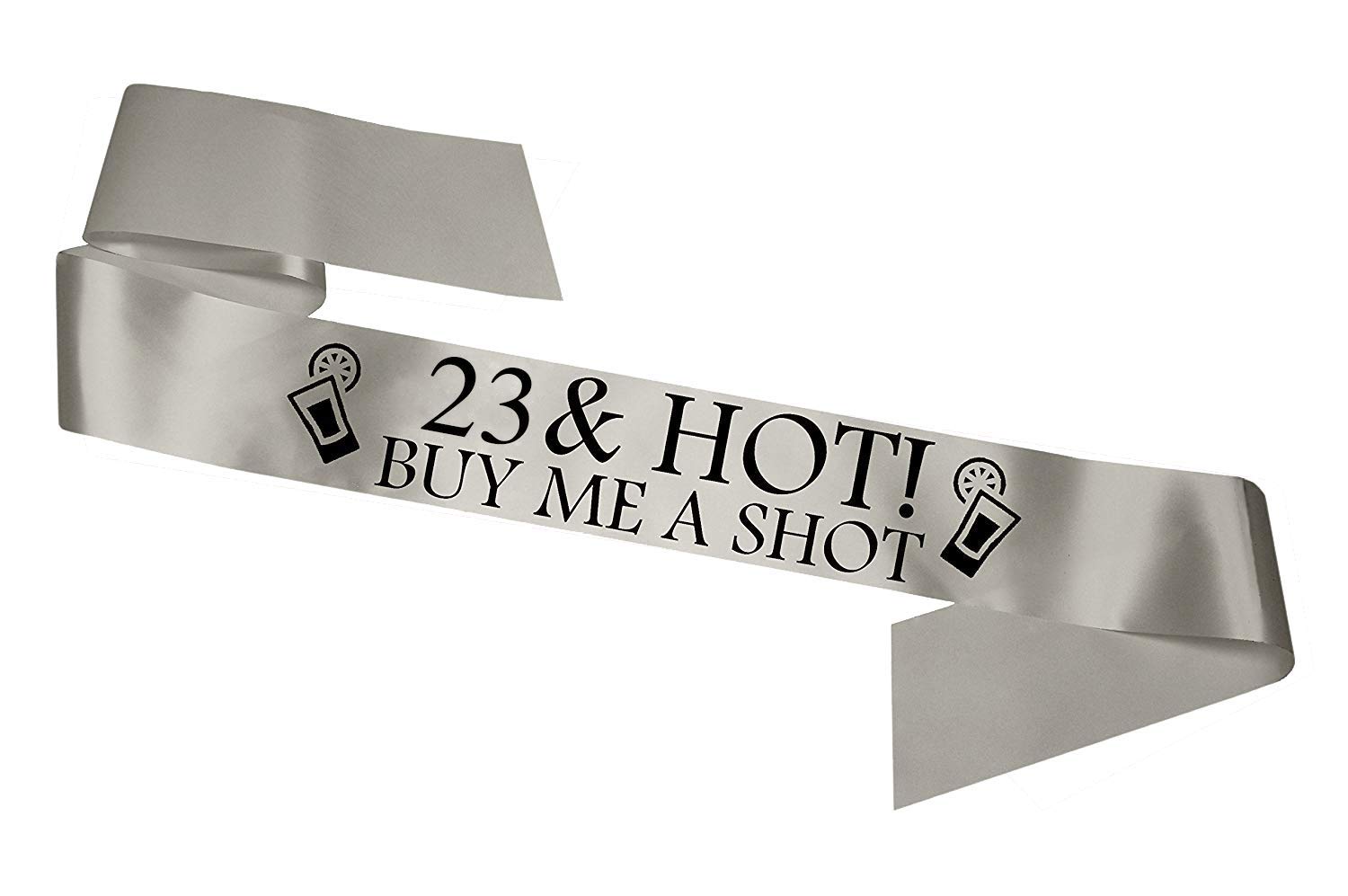 23 & Hot - Buy me a Shot!' Party Sash 23rd Birthday Sashes - Silver