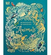 An Anthology of Intriguing Animals (DK Children's Anthologies)
