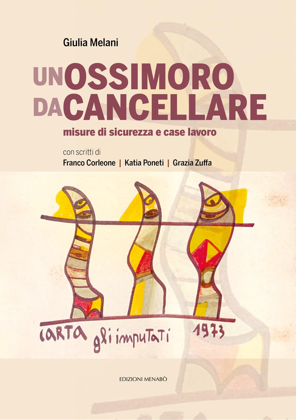 Un Ossimoro Da Cancellare. Misure Di Sicurezza E Case Lavoro - 4