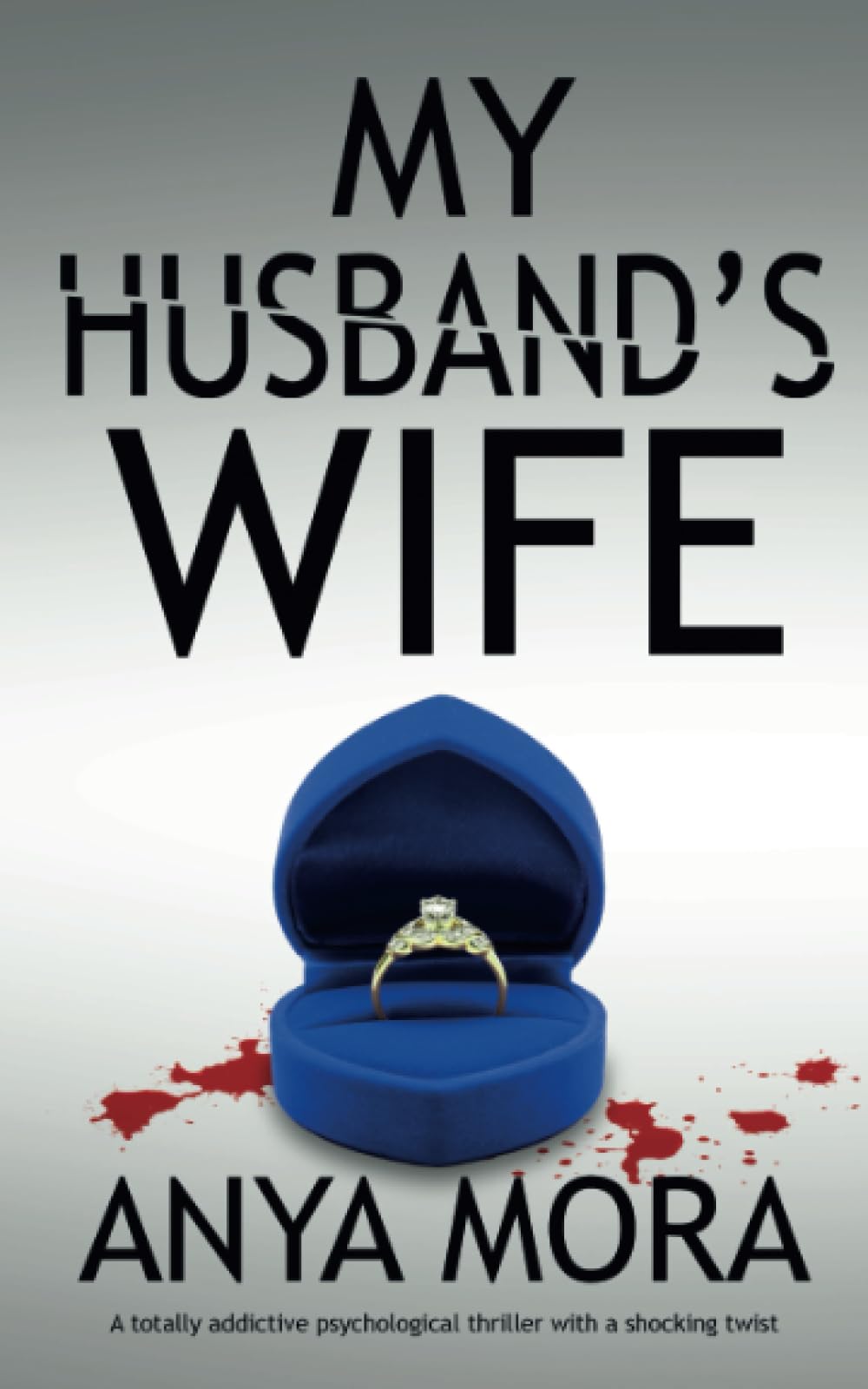 My Husband's Wife: A totally addictive psychological thriller with a shocking twist