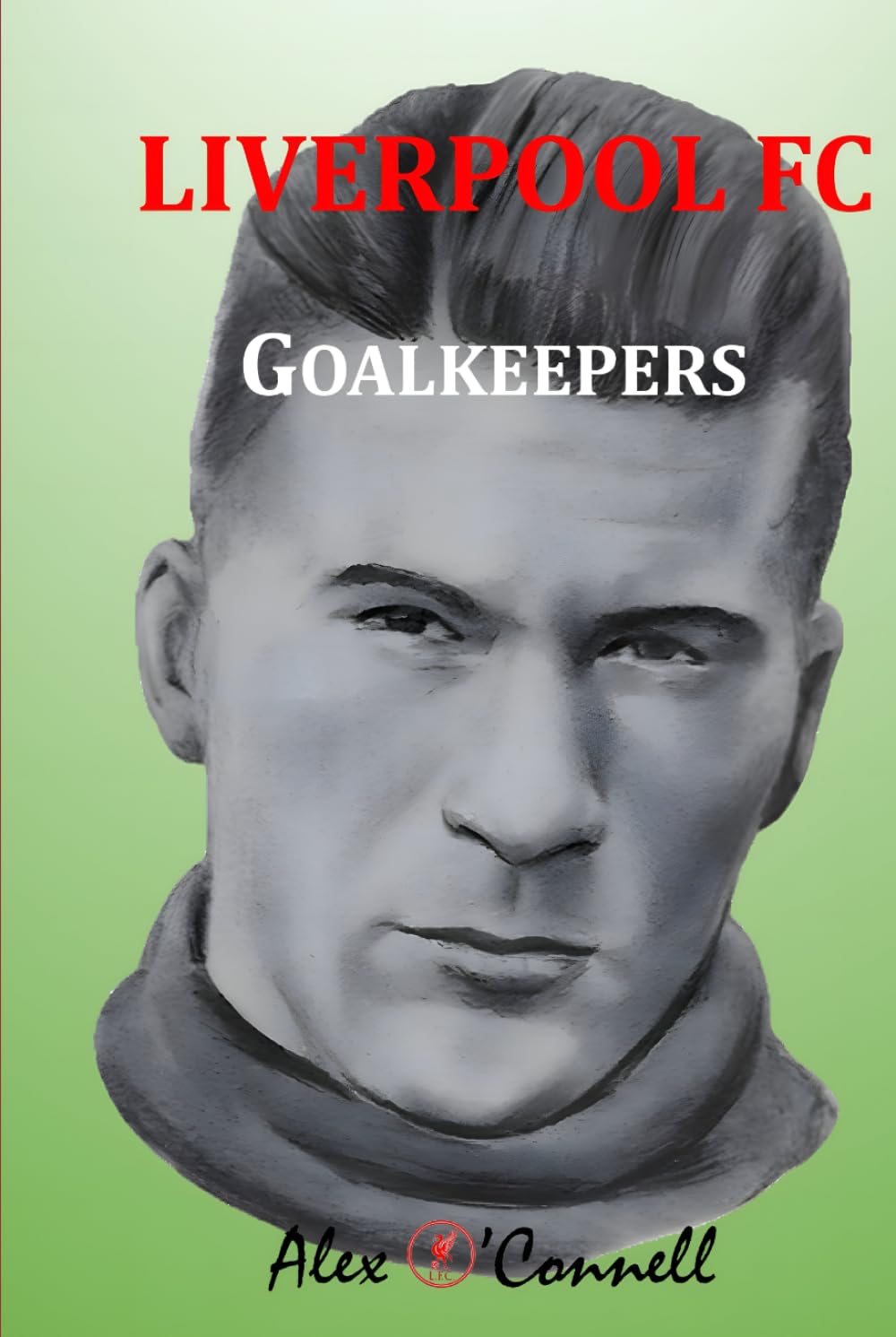 Liverpool FC Goalkeepers (All-Time XIs)