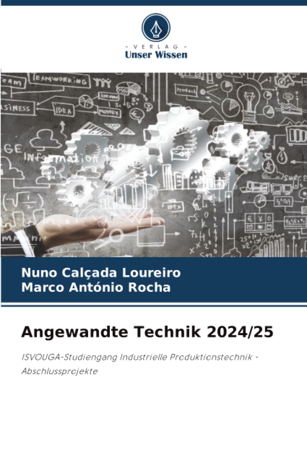 Angewandte Technik 2024/25: ISVOUGA-Studiengang Industrielle Produktionstechnik - Abschlussprojekte