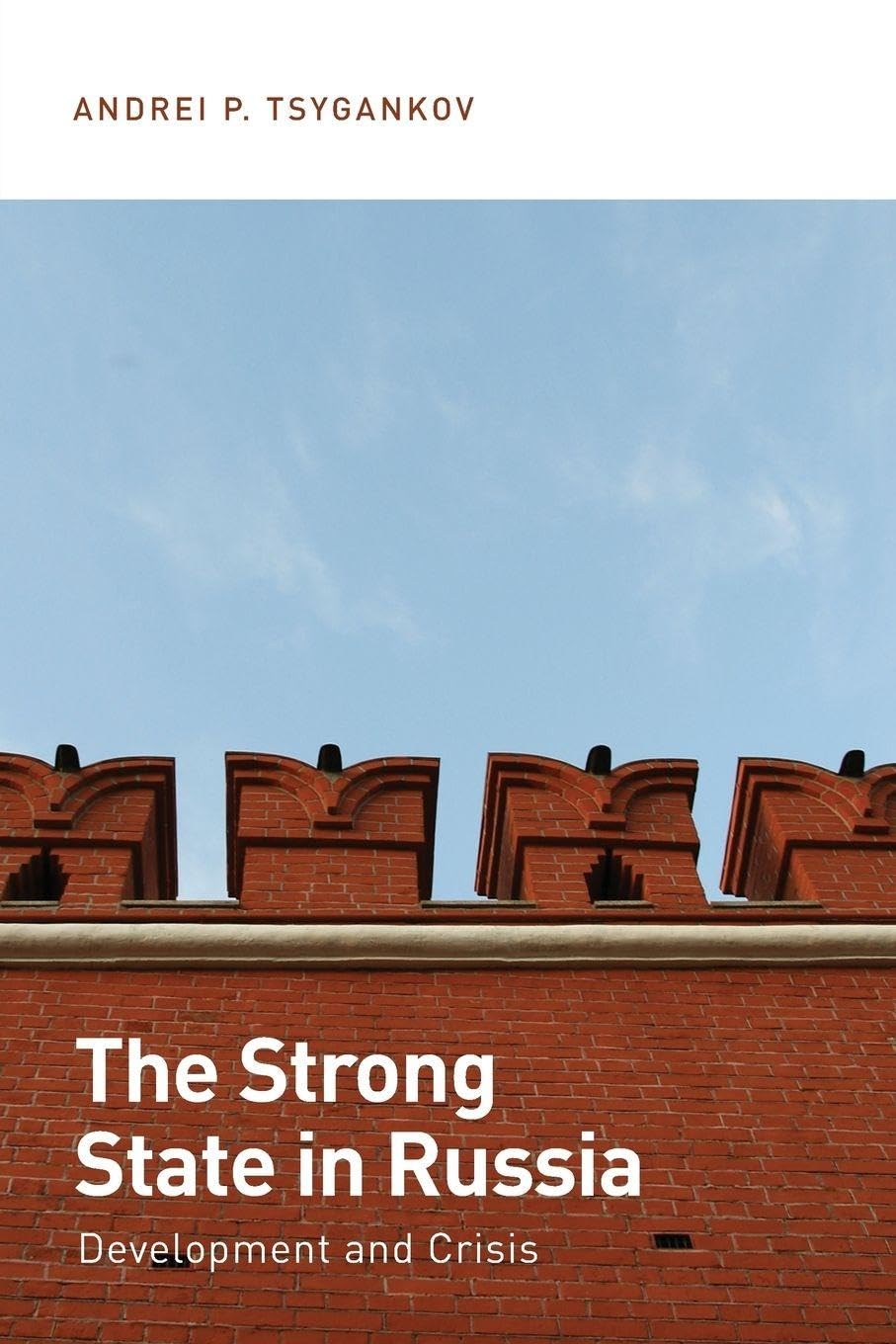 The Strong State in Russia: Development And Crisis