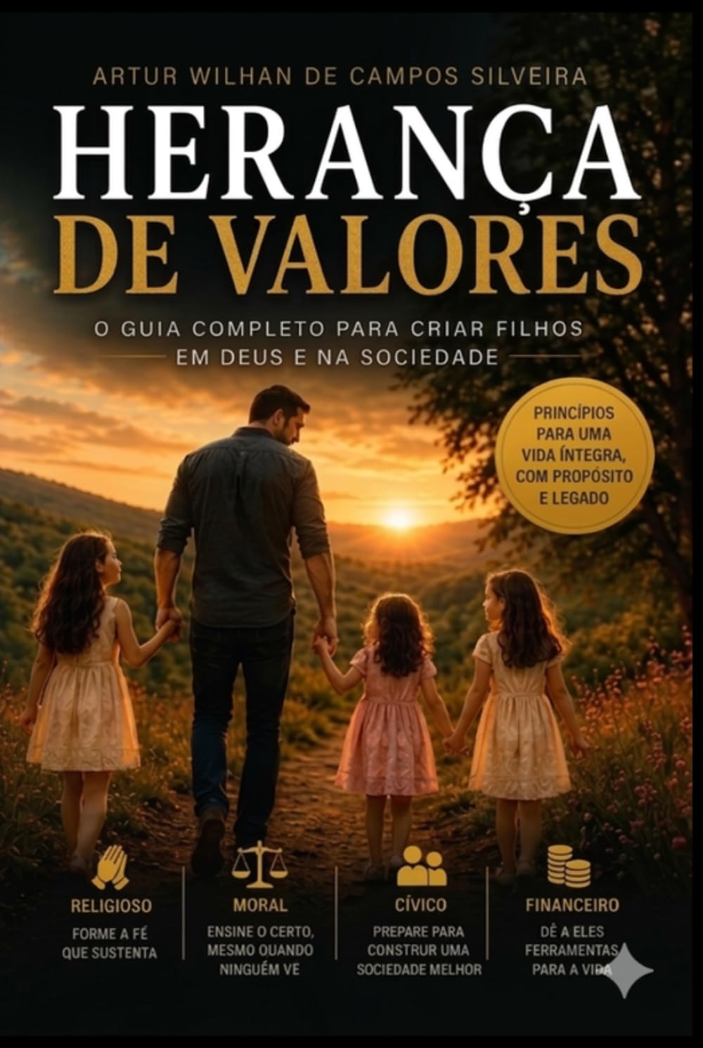 Herança de Valores: O Guia Completo para Criar Filhos em Deus e na Sociedade