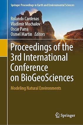 Proceedings of the 3rd Inteational Conference on BioGeoSciences: Modeling Natural Environments (Springer Proceedings in Earth and Environmental Sciences)-Wow! eBook