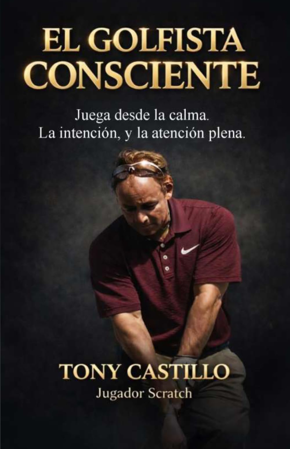 EL GOLFISTA CONSCIENTE - Juega desde la calma, la intención y la atención plena - (LIBROS DE GOLF)