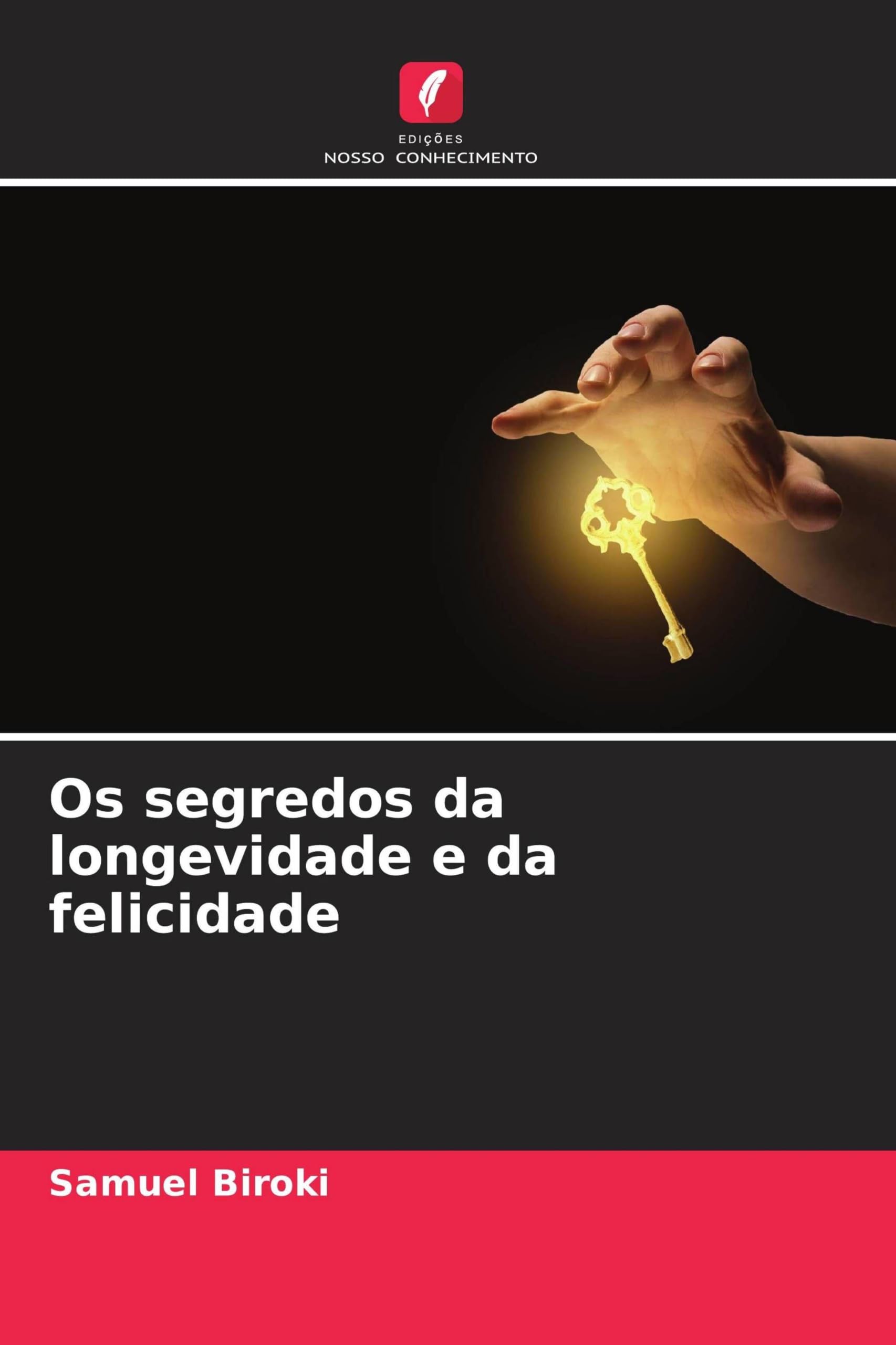 Os segredos da longevidade e da felicidade