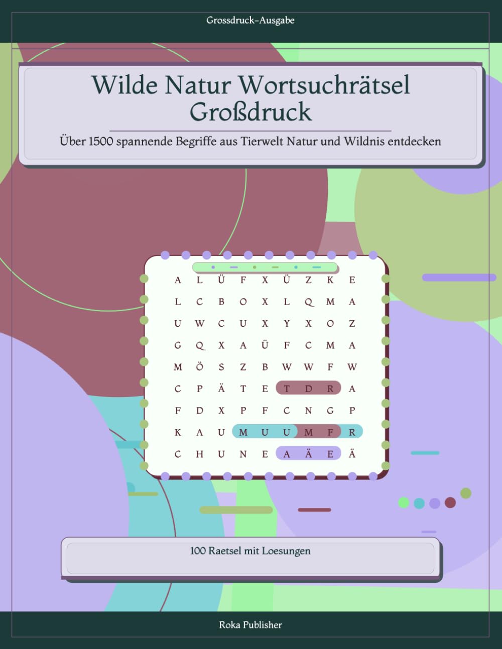Wilde Natur Wortsuchrätsel Großdruck: Über 1500 spannende Begriffe aus Tierwelt Natur und Wildnis entdecken