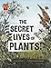 The Secret Lives of Plants! (Adventures in Science)