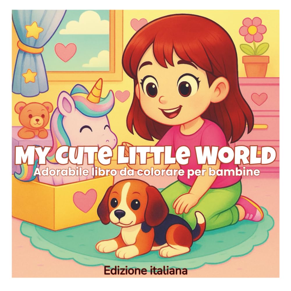 My Cute Little World: Dolci Pagine da Colorare per Bambine con Teneri Animali, Momenti Accoglienti e Piccole Avventure Felici (Edizione Italiana) (ArtFun Color – Girls Coloring Collection)