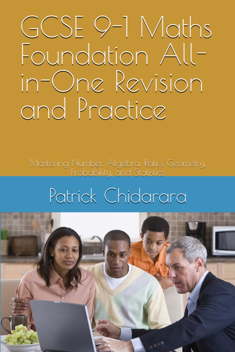 GCSE 9-1 Maths Foundation All-in-One Revision and Practice: Mastering Number, Algebra, Ratio, Geometry, Probability, and Statistics