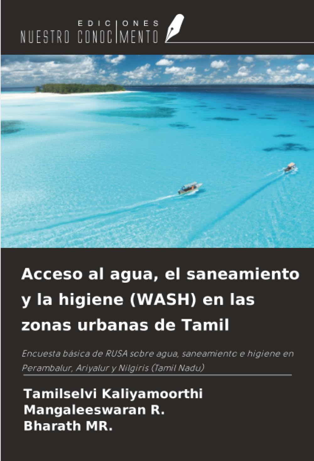 Acceso al agua, el saneamiento y la higiene (WASH) en las zonas urbanas de Tamil: Encuesta básica de RUSA sobre agua, saneamiento e higiene en Perambalur, Ariyalur y Nilgiris (Tamil Nadu)