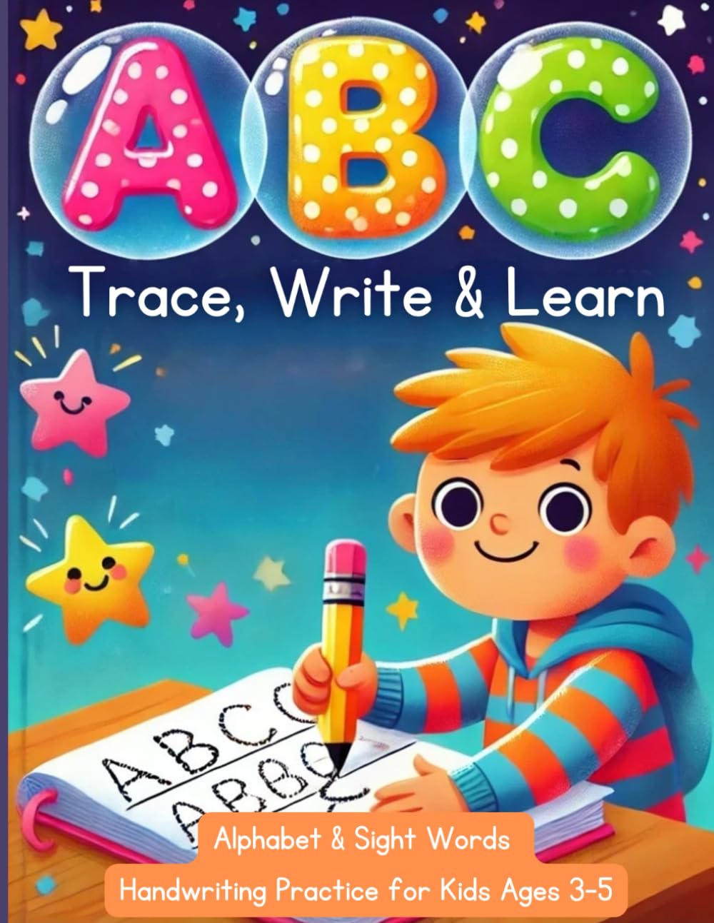 ABC Trace, Write & Learn: Alphabet & Sight Words Handwriting Practice for Kids. ABC Practice workbook for preschoolers and kindergarteners.