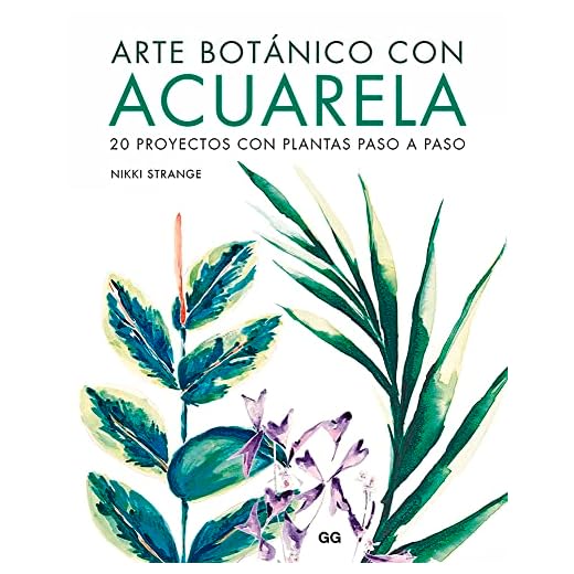 Arte Botánico con Acuarela: 20 proyectos con plantas paso a paso