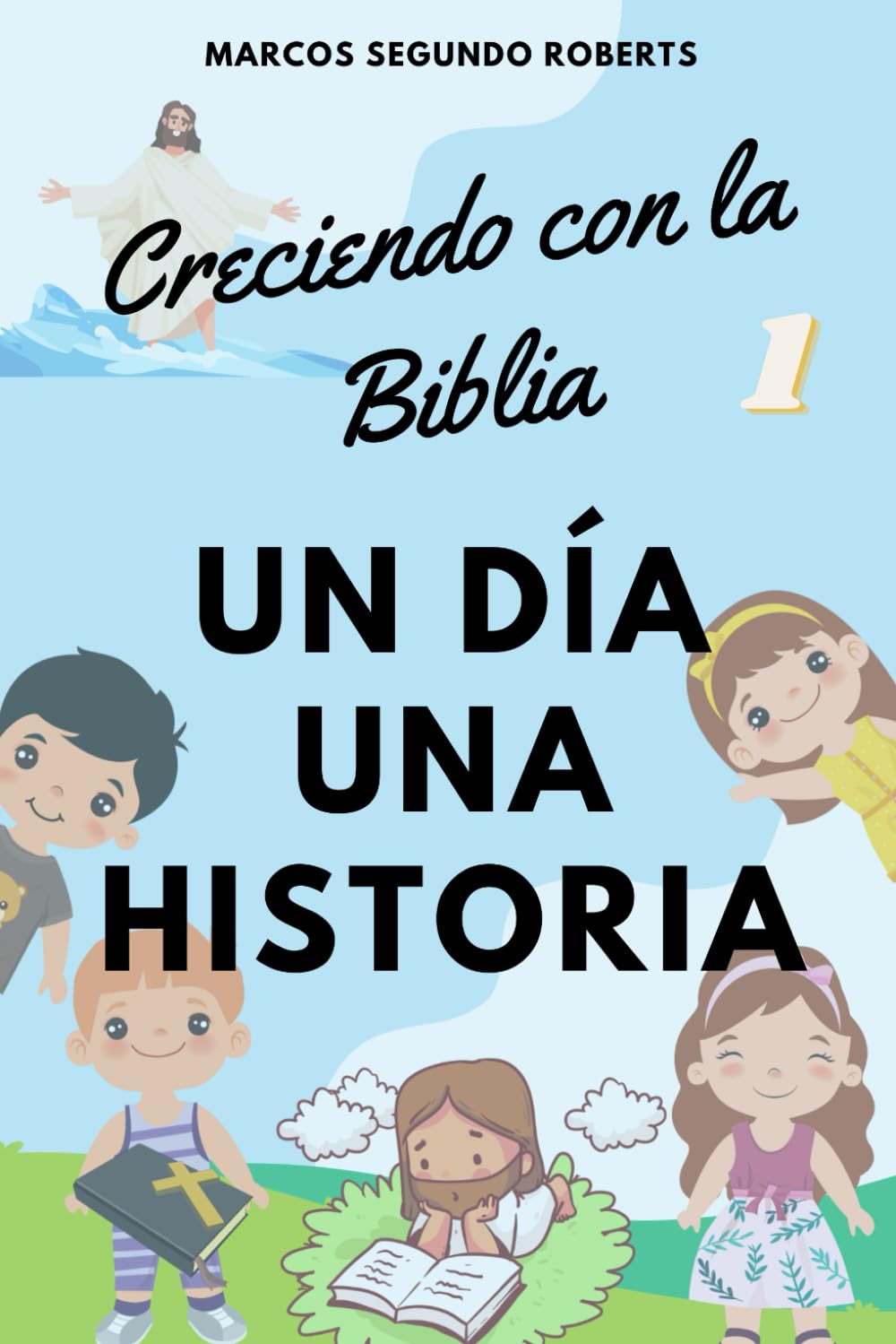 Creciendo con la Biblia: Un Día una Historia
