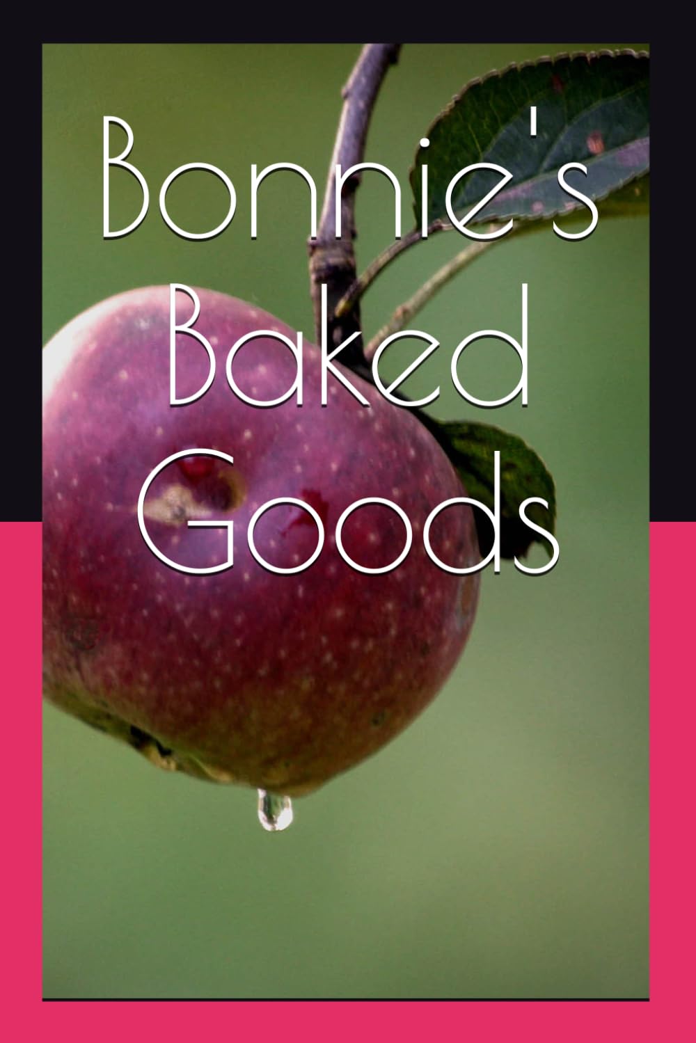 Bonnie's Baked Goods: Recipe book
