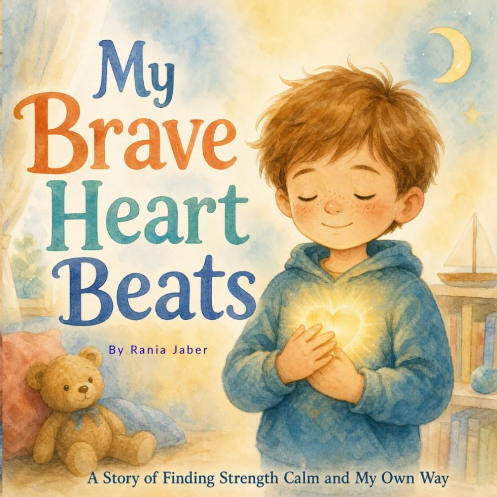 My Brave Heart Beats: A Social Emotional Learning (SEL) Story About Resilience, Managing Big Feelings, and Finding Inner Strength