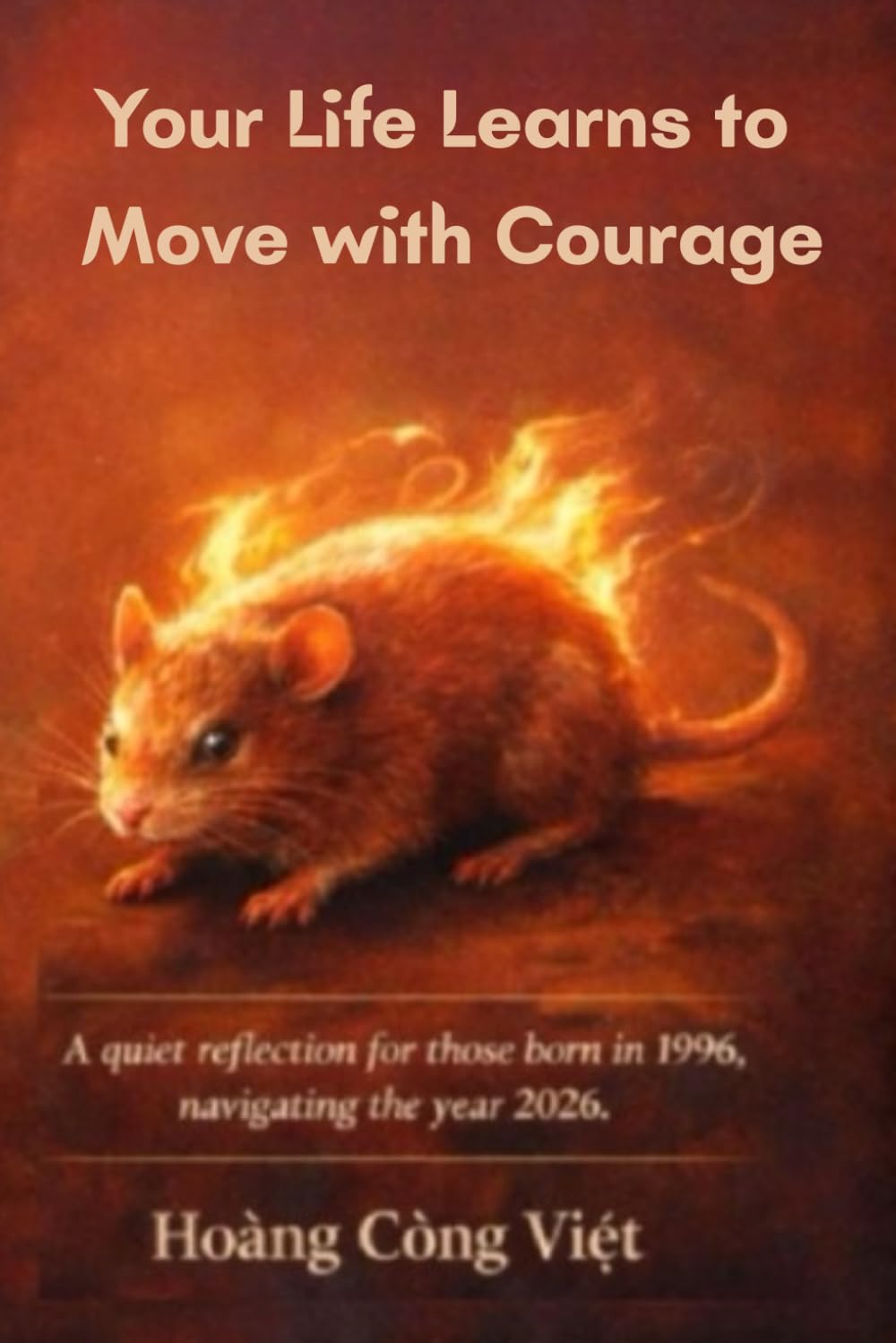 Your Life Learns to Move with Courage (A Quiet Reflection)