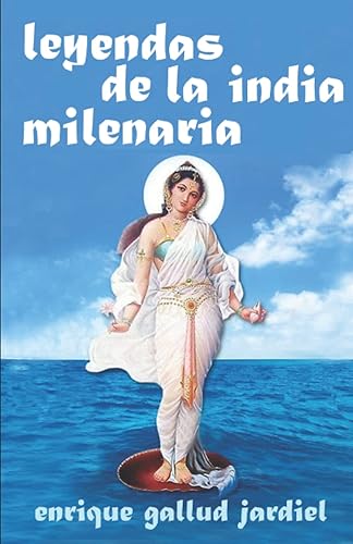 Leyendas de la India milenaria: 7 (Cuentos de sabiduría y espiritualidad)