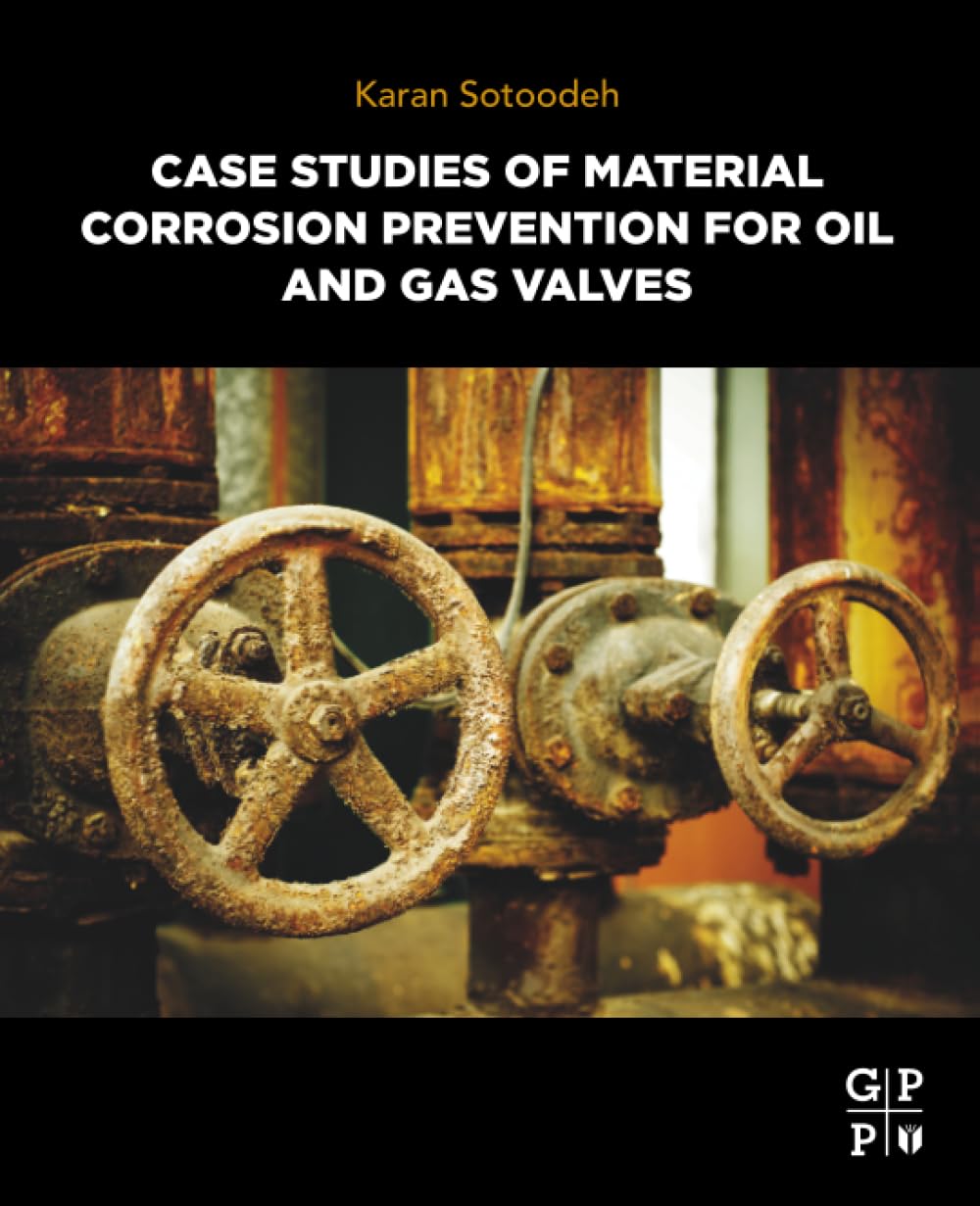 Buy Case Studies of Material Corrosion Prevention for Oil and Gas Valves — BookShops.in