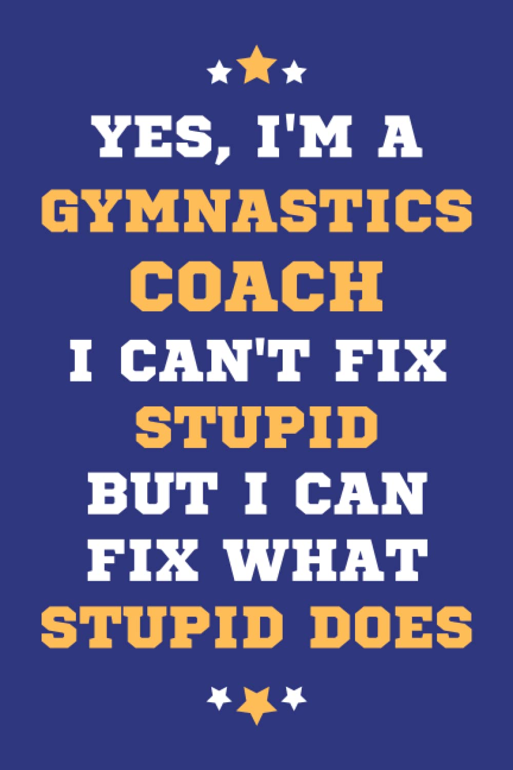 Gymnastics Coach Gifts: Lined Blank Notebook Journal, a Funny and Appreciation Thank You Gift for Gymnastics Coachs to Write in