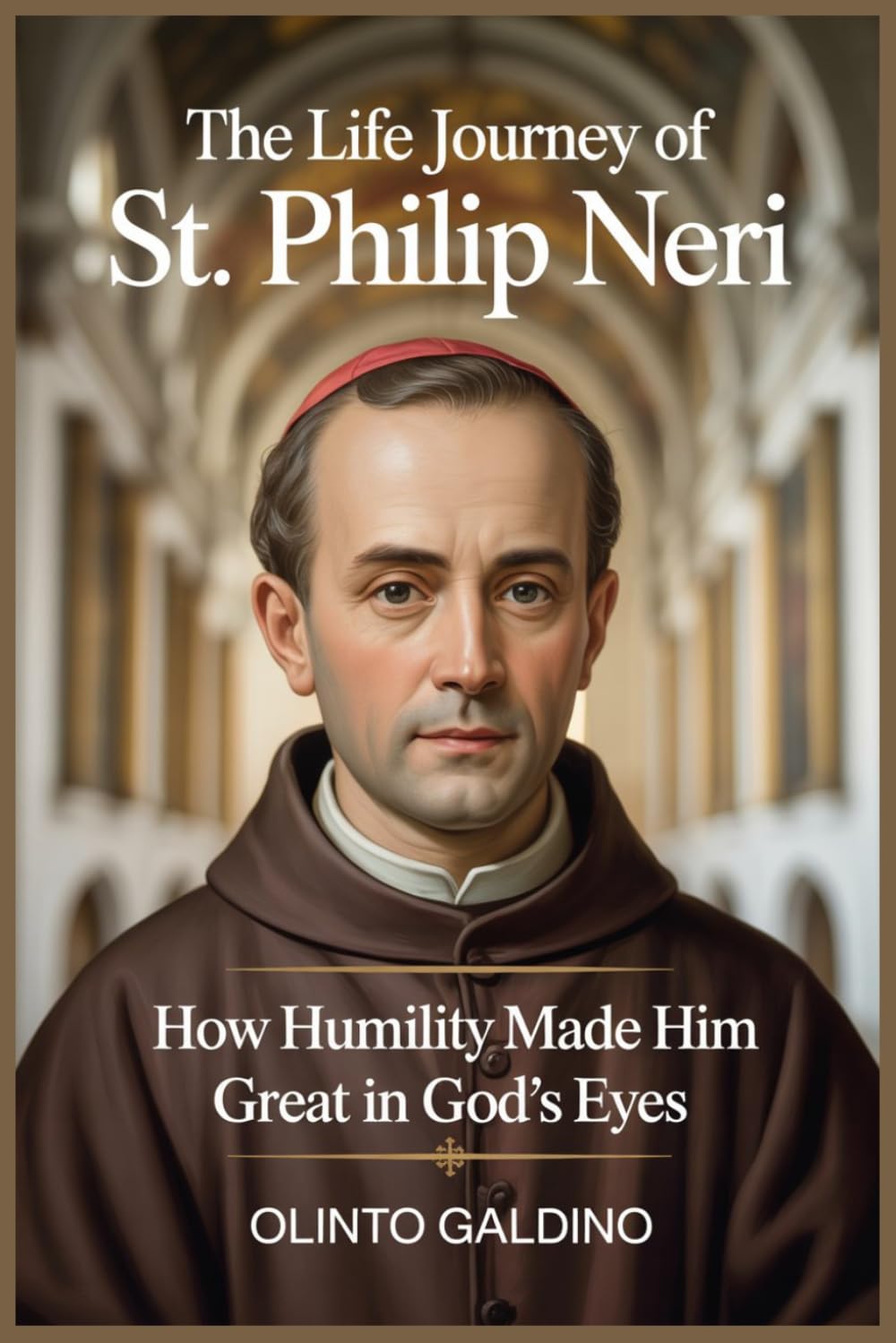 The Life Journey of St. Philip Neri (Christian Saints Biographies)
