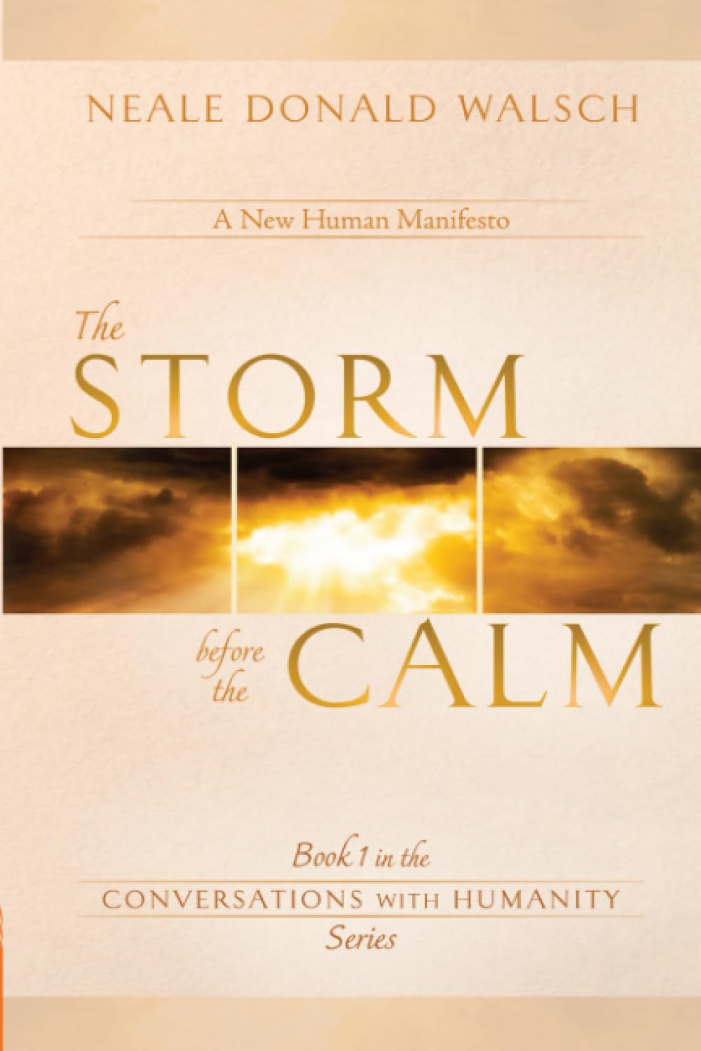 The Storm Before The Calm: Book 1 in the Conversations with Humanity Series
