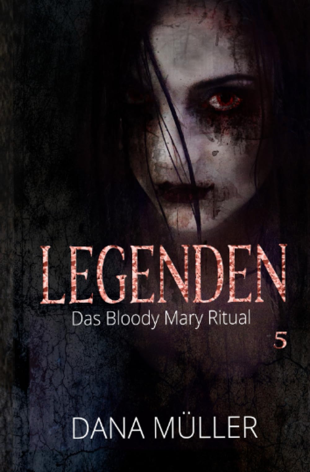 Legenden 5: Das Bloody Mary Ritual : Müller, Dana: Amazon.de: Bücher