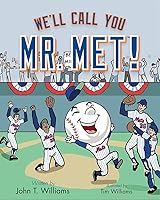 We'll Call You Mr. Met! 162086682X Book Cover