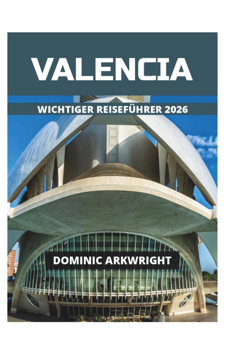 VALENCIA WICHTIGER REISEFÜHRER 2026