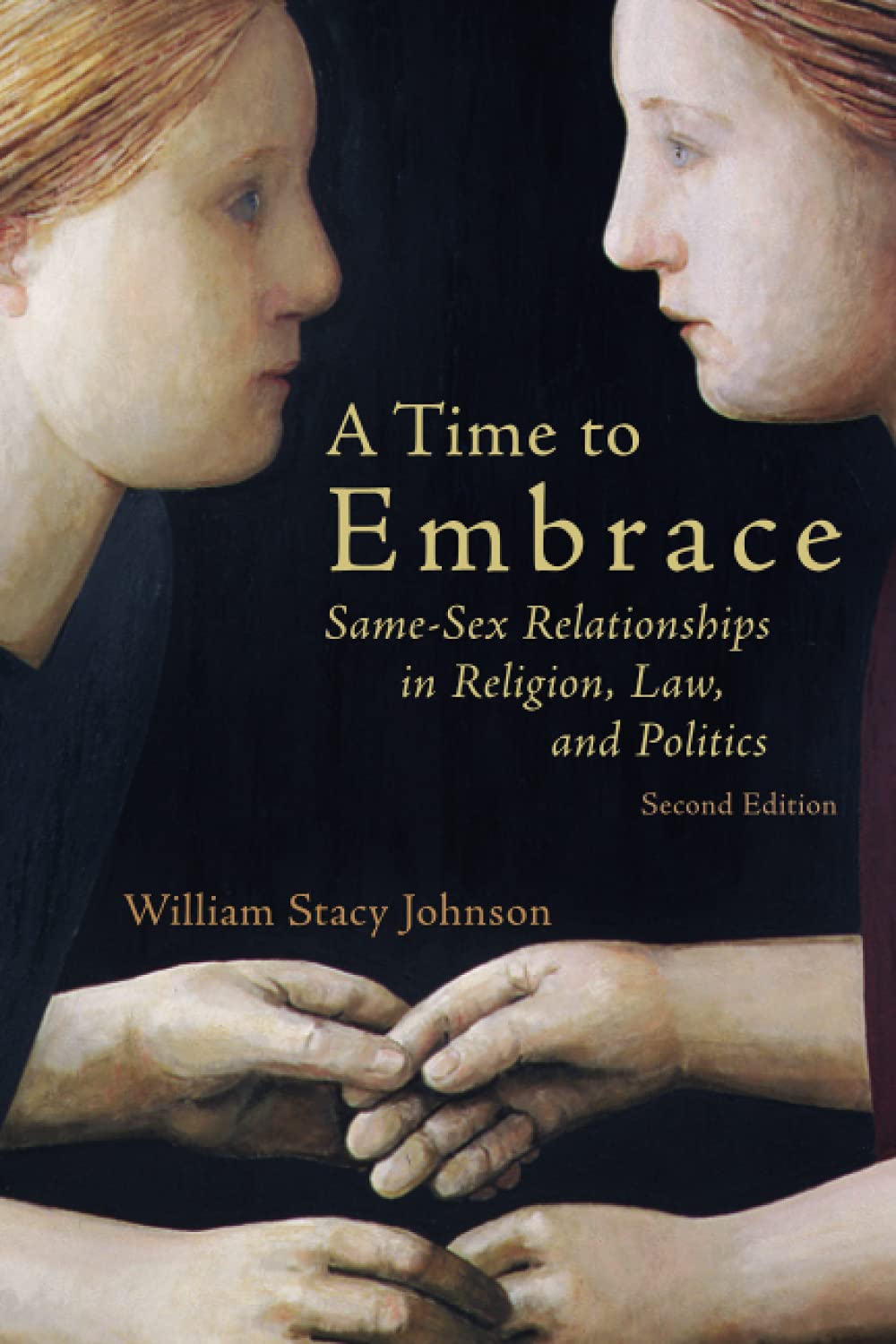 A Time to Embrace, 2nd ed.: Same-Sex Relationships in Religion, Law, and Politics