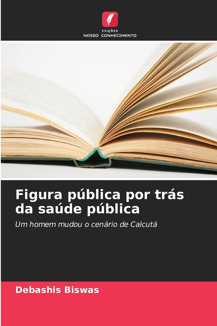 Figura pública por trás da saúde pública: Um homem mudou o cenário de Calcutá