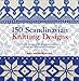 Mucklestone, M: 150 Scandinavian Knitting Designs
