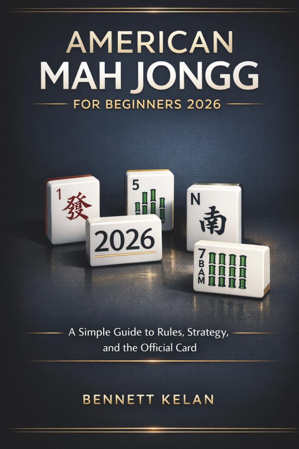 American Mah Jongg for Beginners 2026: A Simple Guide to Rules, Strategy, and the Official Card