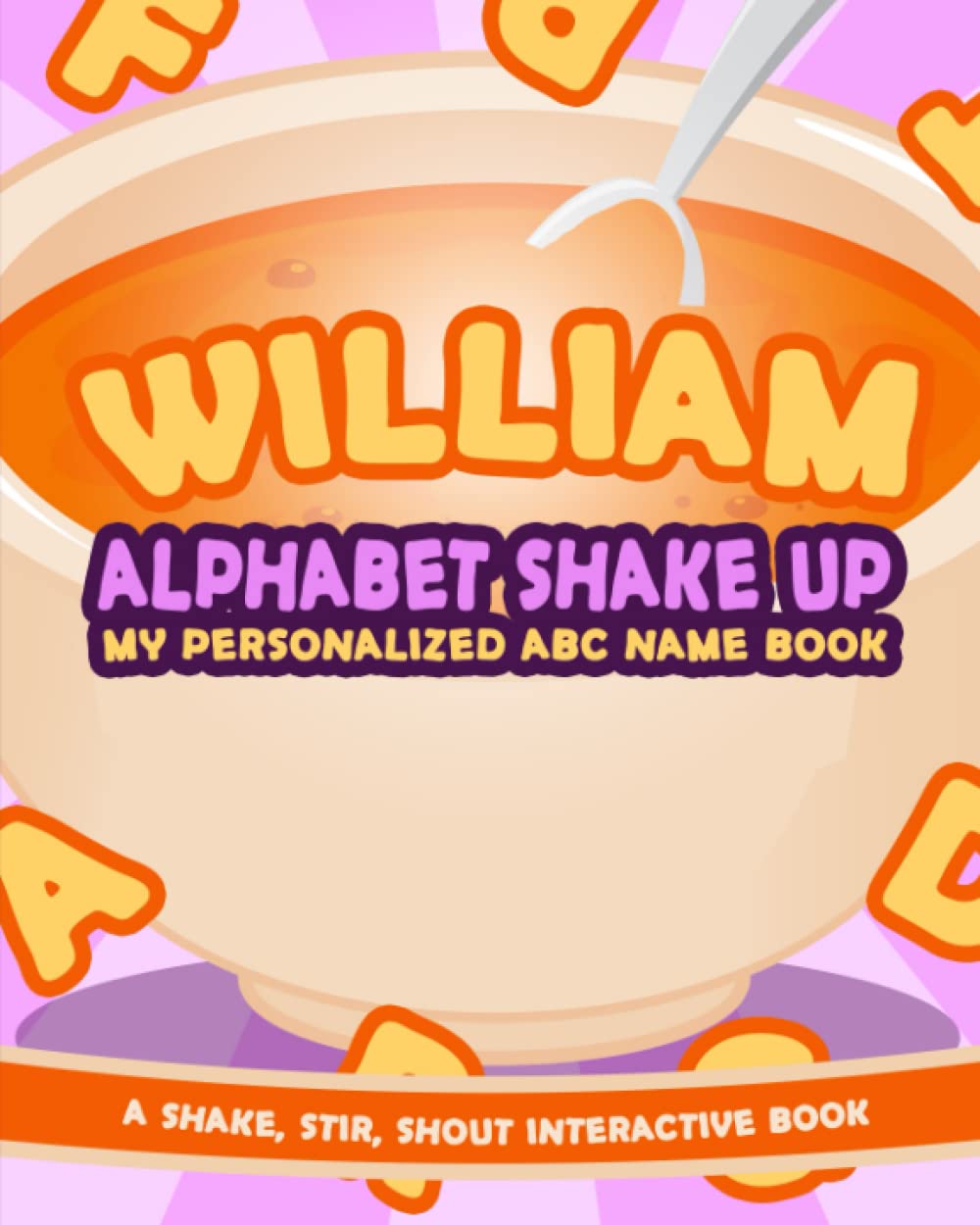 William Alphabet Shake Up | My Personalized ABC Name Book - A Shake, Stir, Shout Interactive Book