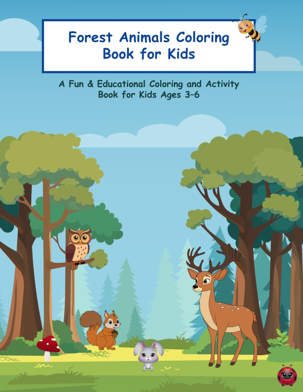 Forest Animals Coloring Book for Kids: A Fun & Educational Coloring and Activity Book for Kids Ages 3–6