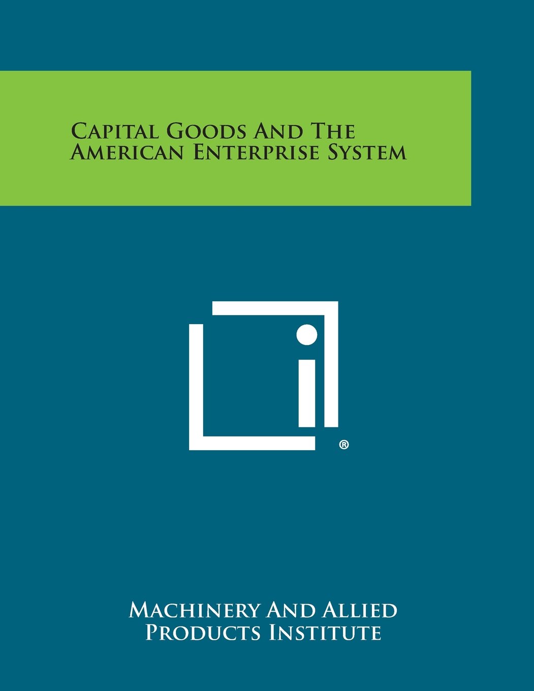Capital Goods and the American Enterprise System