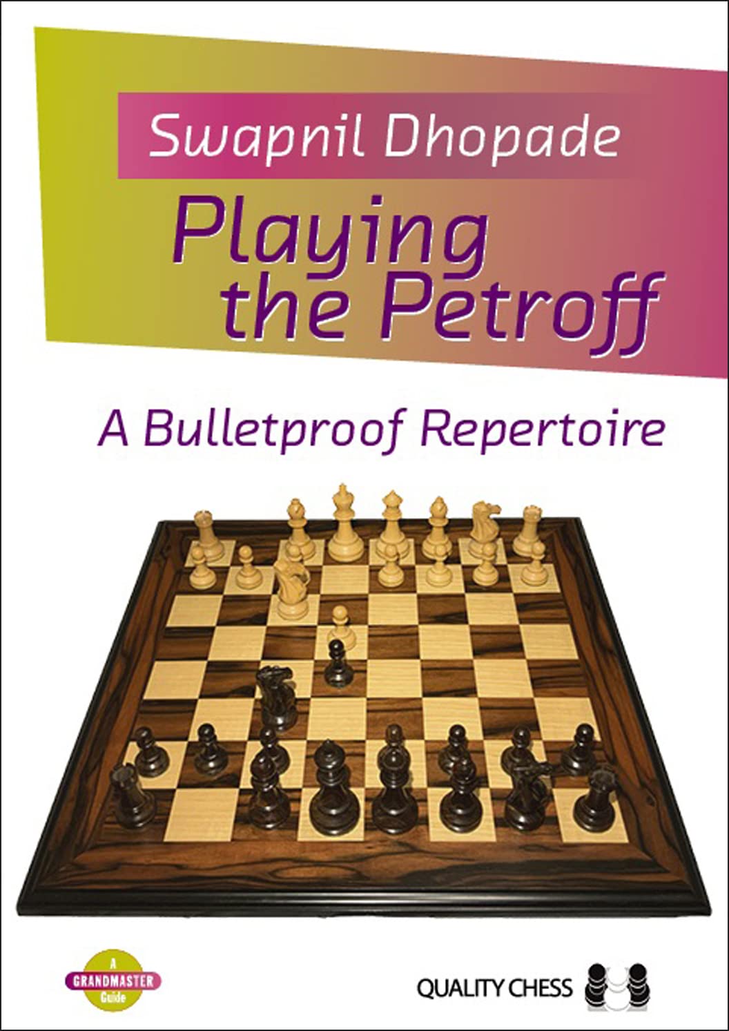 Playing the Petroff: A Bulletproof Repertoire. Dhopade 9781784831059 New**