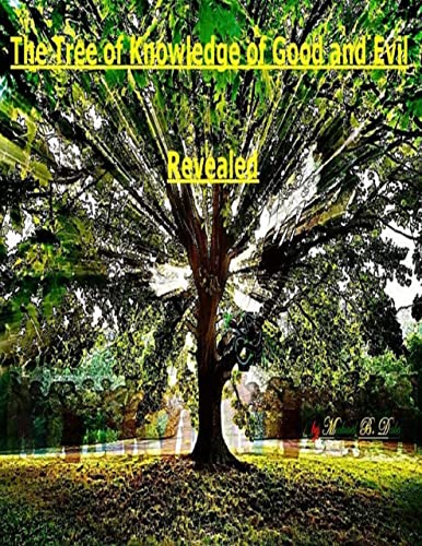 The Tree of Knowledge of Good and Evil Revealed