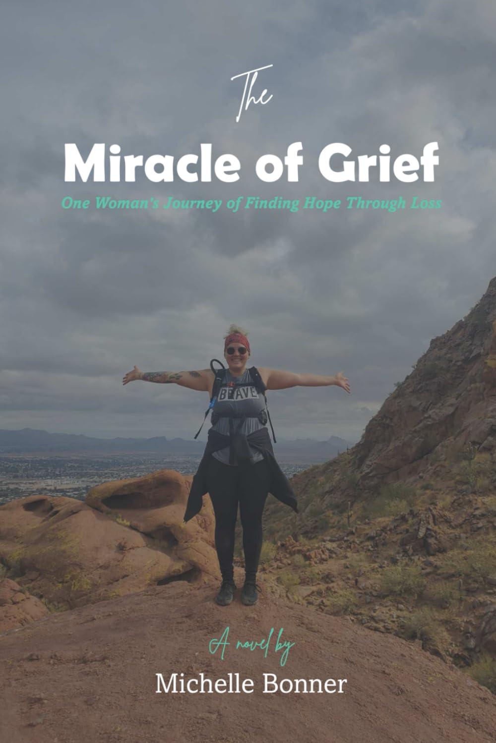 The Miracle of Grief: One Woman's Journey of Finding Hope Through Loss