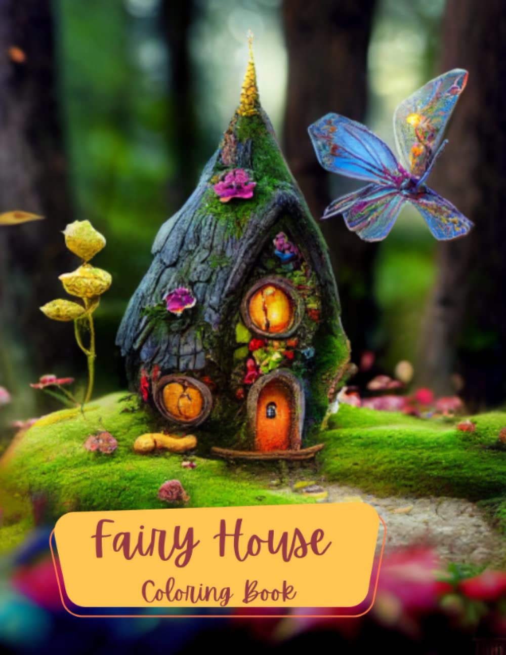 Fairy House's Coloring Book: Coloring in a fantasy world of fairies. Color fun for adults or kids.