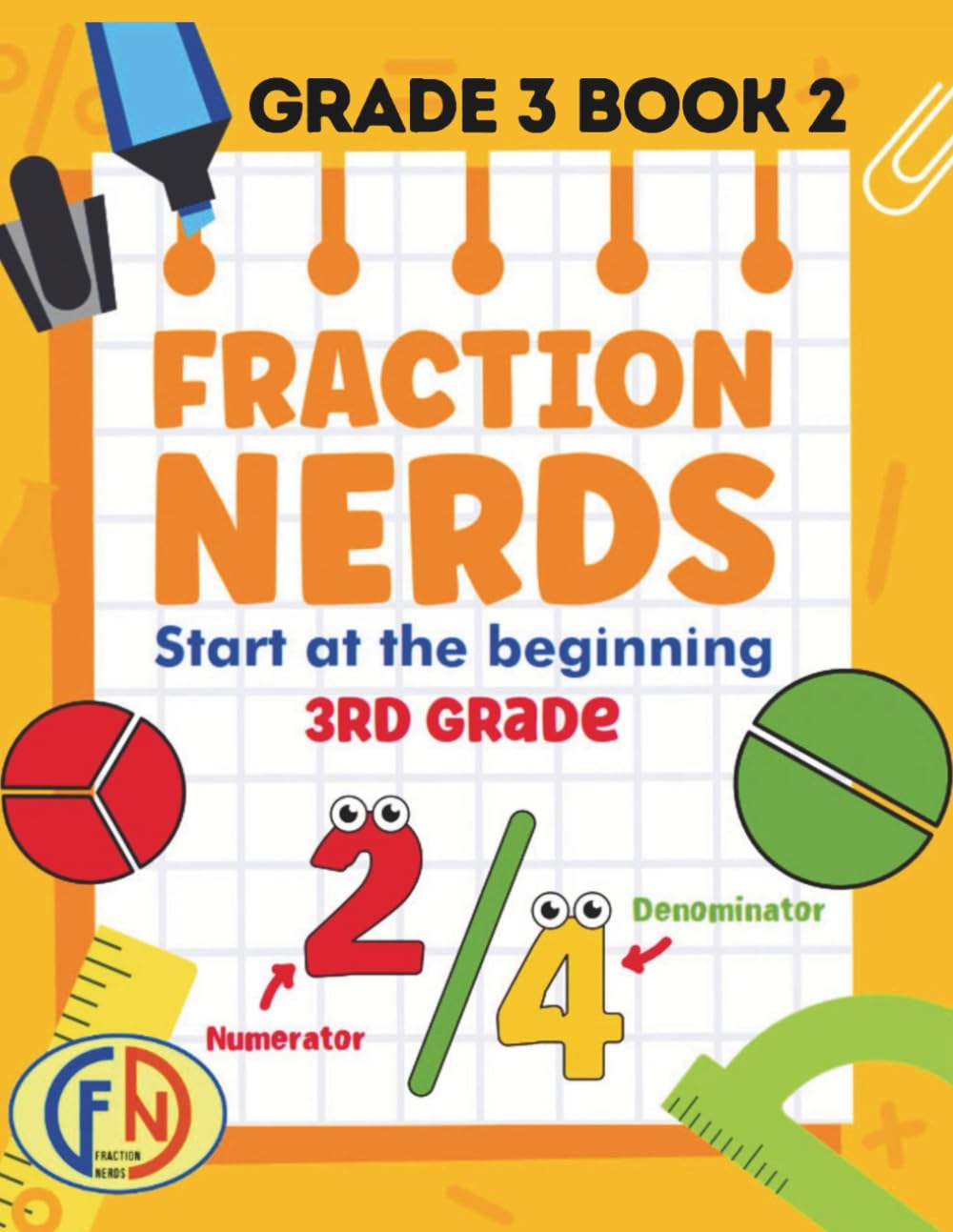FRACTION NERDS Grade 3 Book 2: Worksheets to Level Up Your Fraction Powers (Fraction Nerds Worsheets)