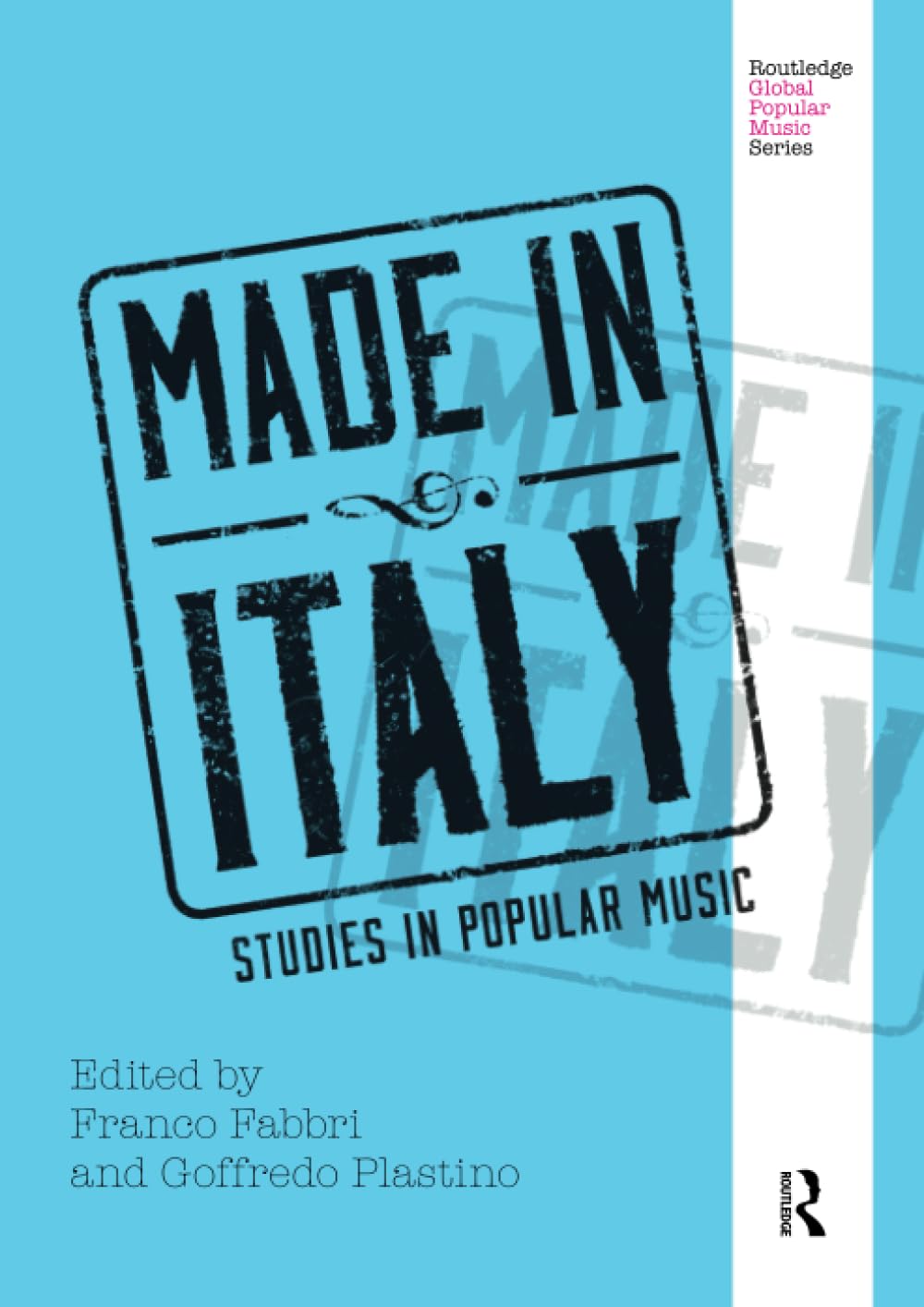 Made in Italy: Studies in Popular Music (Routledge Global Popular Music Series)